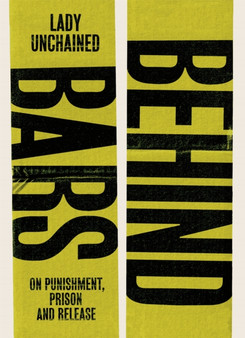 Behind Bars : On punishment, prison & release