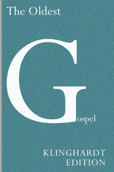 The Oldest Gospel : A Missing Link in New Testament Scholarship