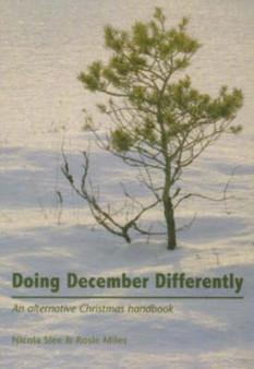 Doing December Differently : An Alternative Christmas Handbook