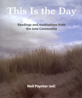 This is the Day : Readings and Meditations from the Iona Community