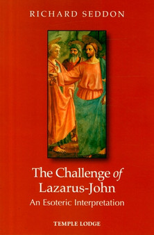 The Challenge of Lazarus-John : An Esoteric Interpretation