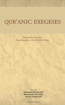 Qur'anic Exegeses : Selected Entries from Encyclopaedia of the World of Islam
