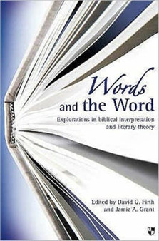 Words and the Word : Explorations In Biblical Interpretation And Literary Theory