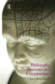 Philosophy, Neuroscience and Consciousness