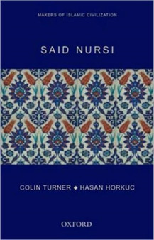 Said Nursi : Makers of Islamic Civilization