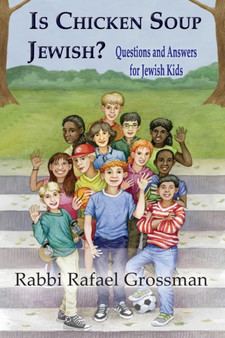 Is Chicken Soup Jewish? : Questions and Answers for Jewish Kids