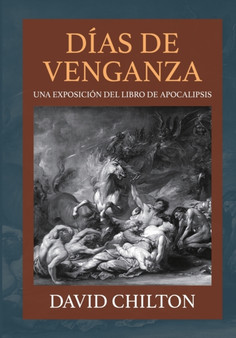 Dias de Venganza : Una exposicion del libro de Apocalipsis