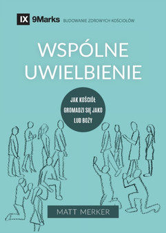 Wspolne uwielbienie (Corporate Worship) (Polish) : How the Church Gathers As God's People
