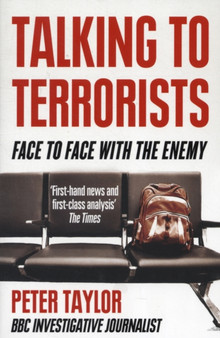 Talking to Terrorists : Face to Face with the Enemy
