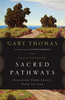 Sacred Pathways : Discover Your Soul's Path to God