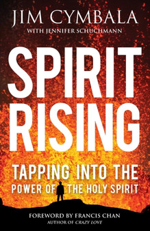 Spirit Rising : Tapping into the Power of the Holy Spirit