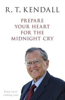 Prepare Your Heart for the Midnight Cry : A Call To Be Ready For Christ's Return