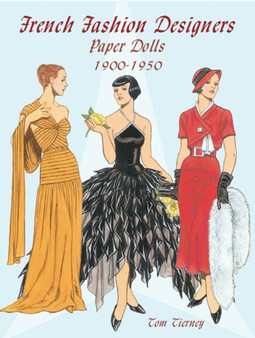 French Fashion Designers Paper Dolls : 1900-1950 by Tom Tierney - Paperback