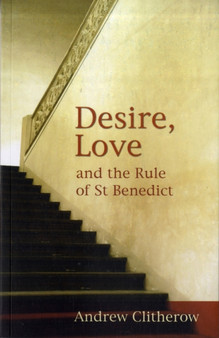 Desire Love And The Rule Of St Ben