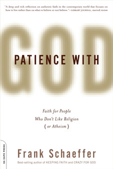 Patience With God : Faith for People Who Don't Like Religion (or Atheism)