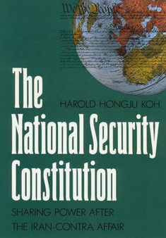 The National Security Constitution : Sharing Power after the Iran-Contra Affair