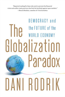 The Globalization Paradox : Democracy and the Future of the World Economy