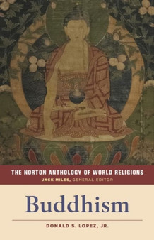 The Norton Anthology of World Religions : Buddhism
