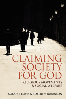 Claiming Society for God : Religious Movements and Social Welfare