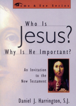 Who is Jesus? Why is He Important? : An Invitation to the New Testament