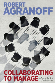 Collaborating to Manage : A Primer for the Public Sector