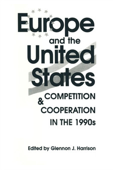 Europe and the United States : Competition and Co-operation in the 1990s