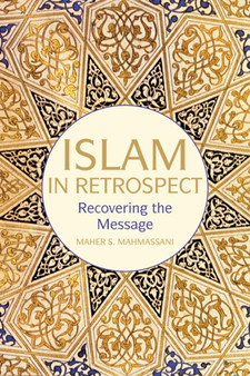 Islam in Retrospect : What Happened to the Message?