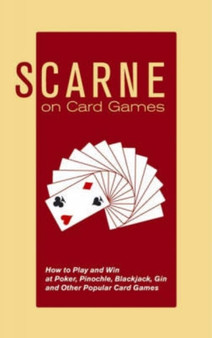 Scarne on Card Games : How to Play and Win at Poker, Pinochle, Blackjack, Gin and Other Popular Card Games by Wilfrid Jonson - Paperback