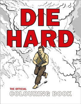 Die Hard: The Official Colouring Book by Twentieth Century Fox - Paperback