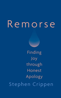 Remorse : Finding Joy through Honest Apology