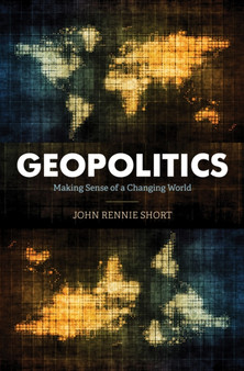 Geopolitics : Making Sense of a Changing World