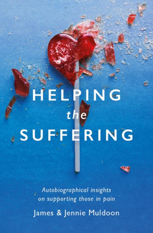 Helping the Suffering : Autobiographical Reflections on Supporting Those in Pain