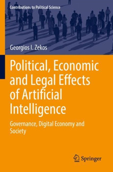 Political, Economic and Legal Effects of Artificial Intelligence : Governance, Digital Economy and Society