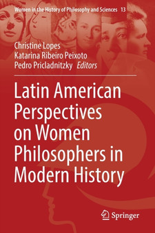 Latin American Perspectives on Women Philosophers in Modern History : 13