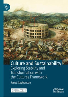 Culture and Sustainability : Exploring Stability and Transformation with the Cultures Framework