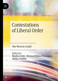 Contestations of Liberal Order : The West in Crisis?