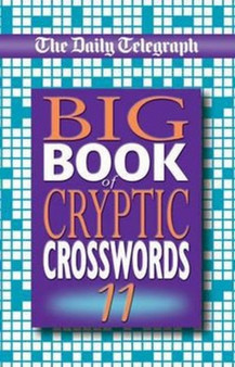 The Daily Telegraph Big Book of Cryptic Crosswords 11 by Telegraph Group Limited - Paperback
