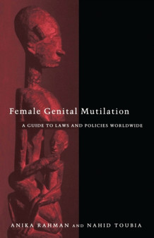 Female Genital Mutilation : A Guide to Laws and Policies Worldwide
