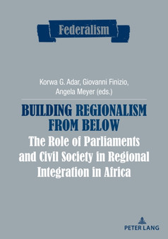 Building Regionalism from Below : The Role of Parliaments and Civil Society in Regional Integration in Africa : 9