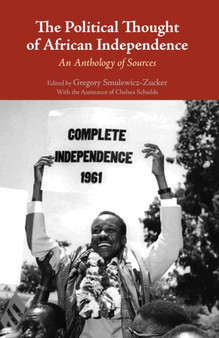 The Political Thought of African Independence : An Anthology of Sources