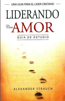 Liderando con Amor : Guia de Estudio