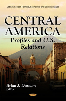 Central America : Profiles & U.S. Relations