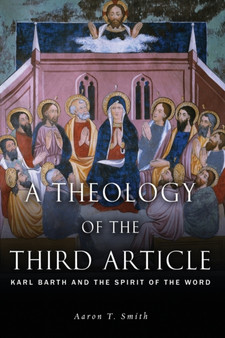 A Theology of the Third Article : Karl Barth and the Spirit of the Word
