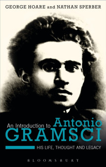 An Introduction to Antonio Gramsci : His Life, Thought and Legacy