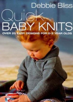Quick Baby Knits by Debbie Bliss - Paperback