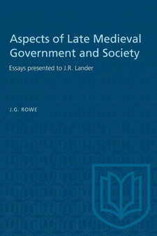 Aspects of Late Medieval Government and Society : Essays presented to J.R. Lander