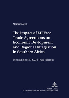 The Impact of EU Free Trade Agreements on Economic Development and Regional Integration in Southern Africa : The Example of EU-SACU Trade Relations : 55