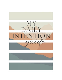 My Daily Intention Guide : Connect the life that God has given you with the purpose He has called you to