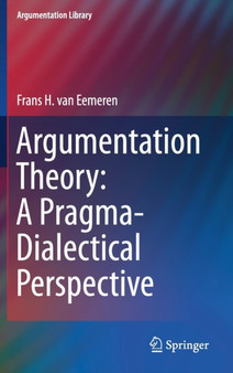 Argumentation Theory: A Pragma-Dialectical Perspective : 33