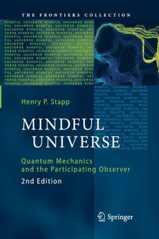 Mindful Universe : Quantum Mechanics and the Participating Observer